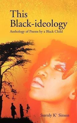 This Black-ideology(English, Paperback, Simon Sternly K')