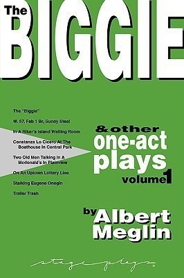 The Biggie and Other One-Act Plays Volume 1 by Albert Meglin(English, Paperback, Meglin Albert)