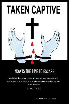 Taken Captive(English, Paperback, HARDY MARY M.)