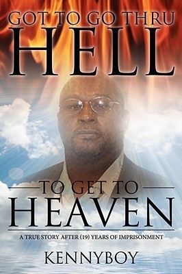 Got to Go Thru HELL, to Get to HEAVEN(English, Paperback, KENNYBOY)