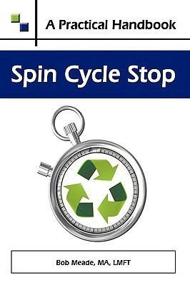 Spin Cycle Stop(English, Paperback, Meade MA LMFT Bob)