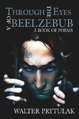 Through The Eyes of a Beelzebub(English, Paperback, Prytulak Walter)