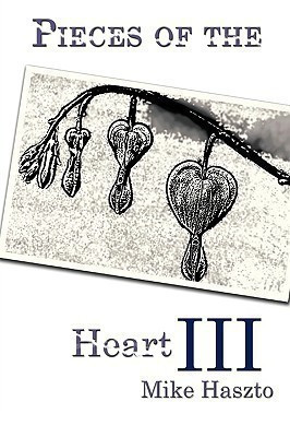 Pieces of the Heart III(English, Paperback, Haszto Mike)