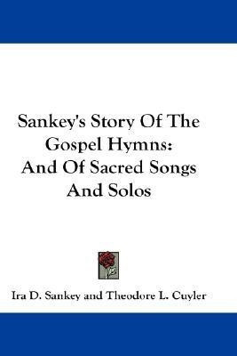 Sankey's Story Of The Gospel Hymns(English, Paperback, Sankey Ira D)