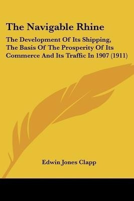 The Navigable Rhine(English, Paperback, Clapp Edwin Jones)