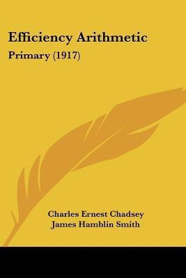 Efficiency Arithmetic(English, Paperback, Chadsey Charles Ernest)