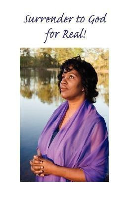 Surrender to God ... for Real!(English, Hardcover, Watson Michele)