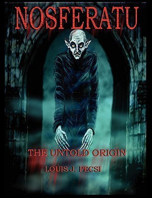 Nosferatu The Untold Origin(English, Paperback, Pecsi Louis John)