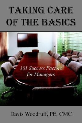 Taking Care of the Basics(English, Paperback, Woodruff PE CMC Davis)