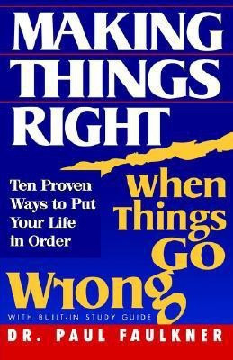 Making Things Right When Things Go Wrong(English, Paperback, Faulkner Paul Dr)