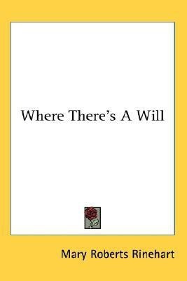 Where There's A Will(English, Paperback, Rinehart Mary Roberts)