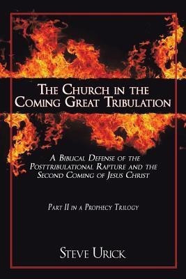 The Church in the Coming Great Tribulation(English, Paperback, Urick Steve)