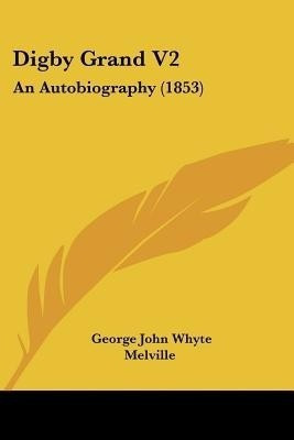 Digby Grand V2(English, Paperback, Melville George John Whyte)