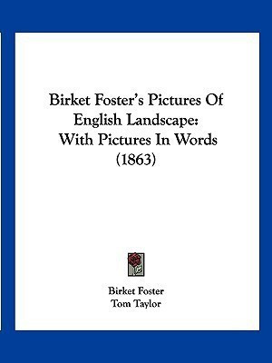Birket Foster's Pictures Of English Landscape(English, Paperback, Taylor Tom)
