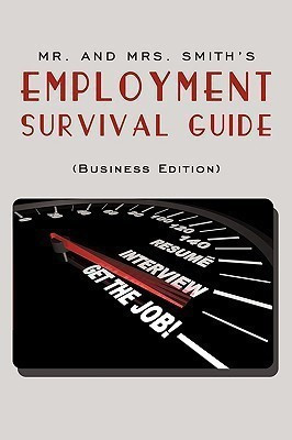 Mr. and Mrs. Smith's Employment Survival Guide (Business Edition)(English, Paperback, Mr., Mrs. Smith)