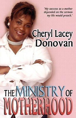 The Ministry of Motherhood (Peace in the Storm Publishing Presents)(English, Paperback, Donovan Cheryl Lacey)