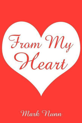 From My Heart(English, Paperback, Nunn Mark)