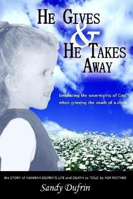 He Gives and He Takes Away(English, Hardcover, Dufrin Sandy)