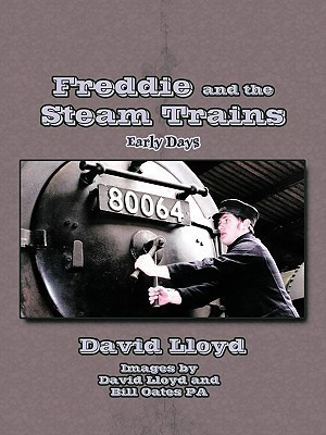 Freddie and the Steam Trains: Bk. 1(English, Paperback, Lloyd David)