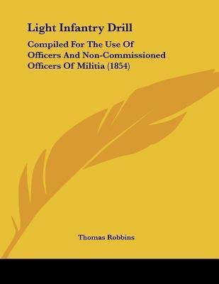 Light Infantry Drill(English, Paperback, Robbins Thomas)