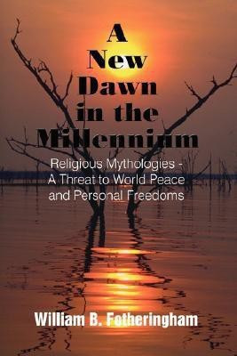 A New Dawn in the Millennium(English, Paperback, Fotheringham William B.)