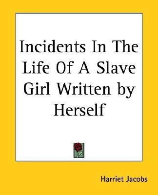 Incidents In The Life Of A Slave Girl Written by Herself(English, Paperback, Jacobs Harriet)