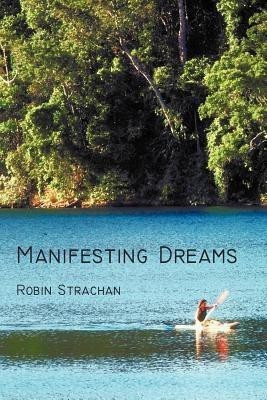 Manifesting Dreams(English, Paperback, Strachan Robin)