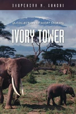 Ivory Tower(English, Paperback, Gandhi Bhupendra M.)