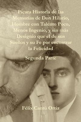 Paicara Historia de Las Memorias de Don Hilario, Hombre Con Talento Poco, Menos Ingenio, y Sin Maas Designio Que El de Sus Sueanos y Su Fe Por Encontrar La Felicidad(Spanish, Paperback, Cant Ortiz F LIX) Paicara Historia de Las Memorias de Don Hilario, Hombre Con Talento Poco, Menos Ingenio, y Sin Maas Designio Que El de Sus Sueanos y Su Fe Por Encontrar La Felicidad(Spanish, Paperback, Cant Ortiz F LIX)