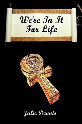 We're In It For Life(English, Paperback, Dennis Julie)