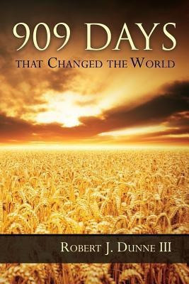 909 Days That Changed the World(English, Paperback, Dunne Robert J)
