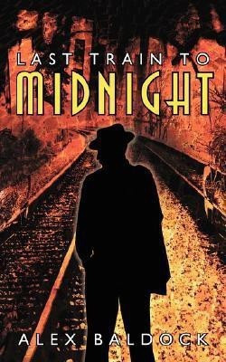 Last Train to Midnight(English, Paperback, Baldock Alex)
