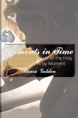 Moments in Time(English, Paperback, Golden Laura)