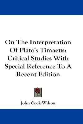 On The Interpretation Of Plato's Timaeus(English, Paperback, Wilson John Cook)