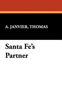 Santa Fe's Partner(English, Paperback, Janvier Thomas A)