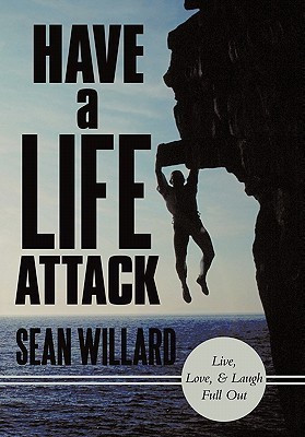 Have a Life Attack(English, Paperback, Willard Sean)