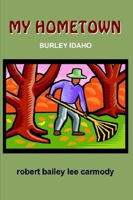 My Hometown(English, Paperback, Carmody Robert Bailey Lee)