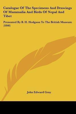 Catalogue Of The Specimens And Drawings Of Mammalia And Birds Of Nepal And Tibet(English, Paperback, unknown)