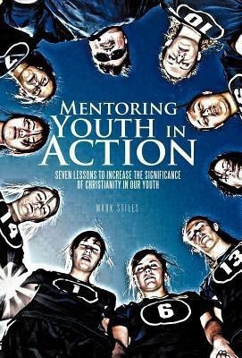 Mentoring Youth in Action(English, Hardcover, Stiles Mark)
