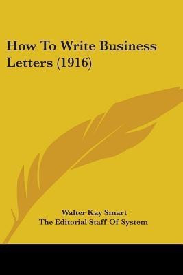 How To Write Business Letters (1916)(English, Paperback, unknown)