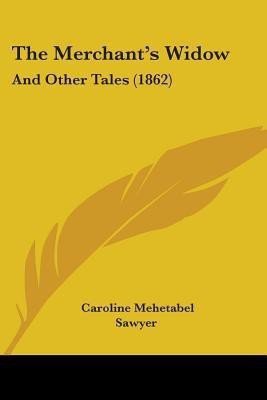 The Merchant's Widow(English, Paperback, Sawyer Caroline Mehetabel)