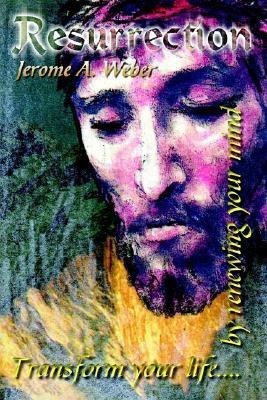 Resurrection(English, Paperback, Weber Jerome A.)