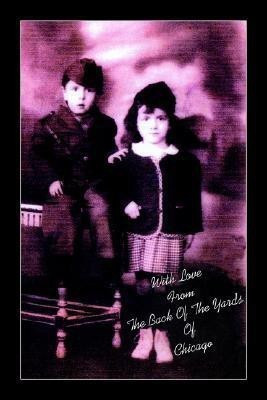 With Love from the Back of the Yards of Chicago(English, Paperback, Street Sonny)