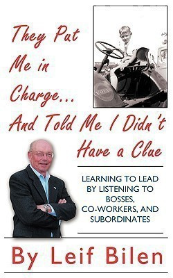 They Put Me in Charge...and Told Me I Didn't Have a Clue(English, Paperback, Bilen Leif)