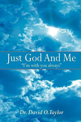 Just God And Me(English, Paperback, Taylor Dr. David O.)