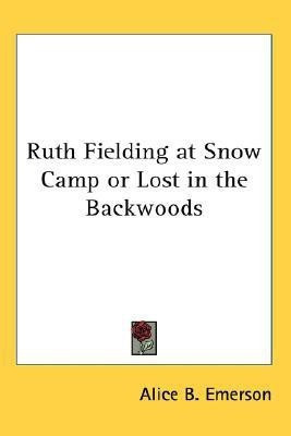 Ruth Fielding at Snow Camp or Lost in the Backwoods(English, Paperback, Emerson Alice B.)