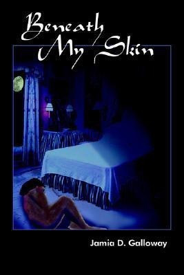 Beneath My Skin(English, Paperback, Galloway Jamia D.)