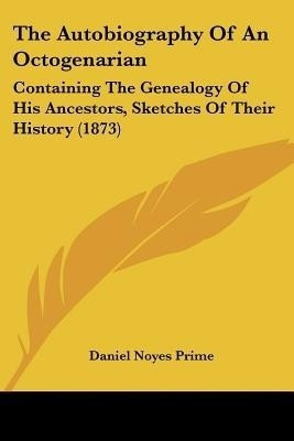 The Autobiography Of An Octogenarian(English, Paperback, Prime Daniel Noyes)