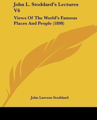 John L. Stoddard's Lectures V6(English, Paperback, Stoddard John Lawson)