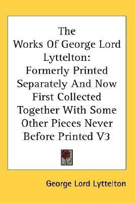 The Works Of George Lord Lyttelton(English, Paperback, Lyttelton George Lord)